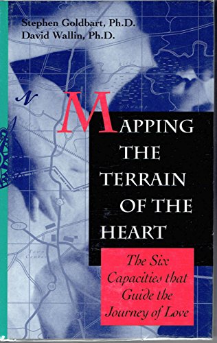 Mapping the Terrain of the Heart by Stephen Goldbart & David Wallin