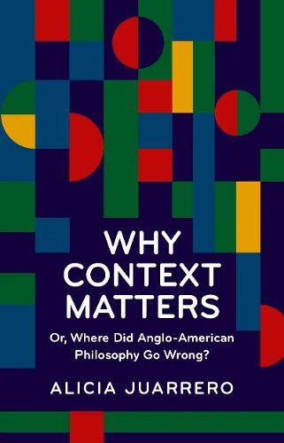 Why Context Matters by Alicia Juarrero